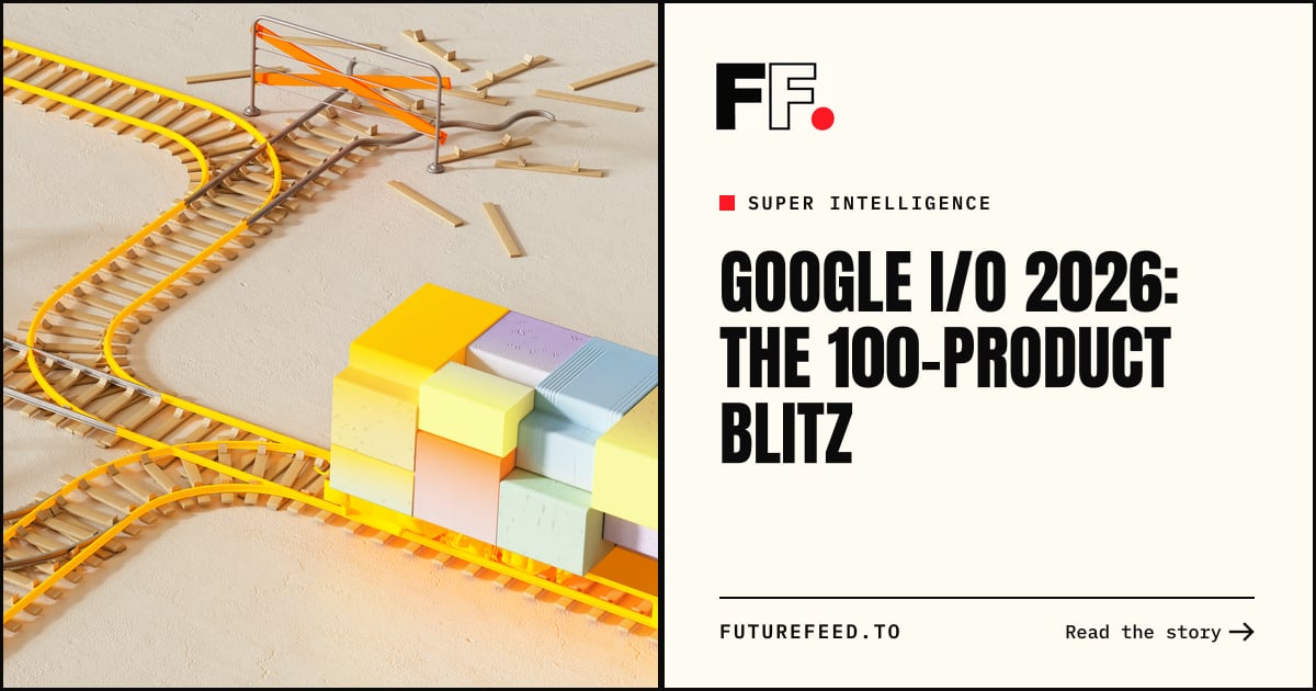 Google I/O 2026: The 100-Product Blitz | Future Feed